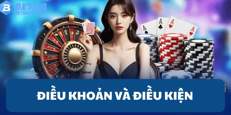 Khái Niệm Về Điều Khoản Và Điều Kiện Tại Bet88