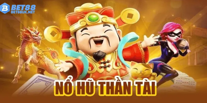 Nổ Hũ Thần Tài Bet88